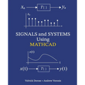 SIGNALS and SYSTEMS Using MATHCAD: Signal Processing and Analysis with Mathcad
