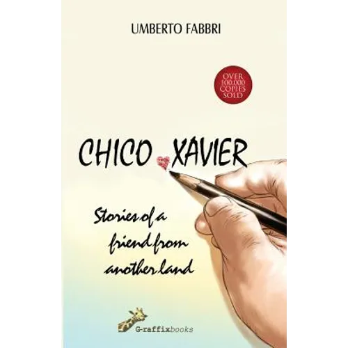 Chico Xavier - Stories of a friend from another land