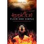 Addiction Plain and Simple: An Intimate Journey into the World of an Addict - Paperback