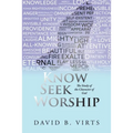 Know Seek Worship: The Study of the Character of God