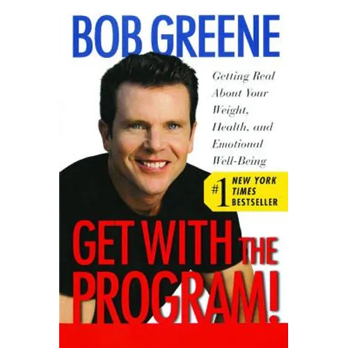 Get with the Program!: Getting Real about Your Weight, Health, and Emotional Well-Being