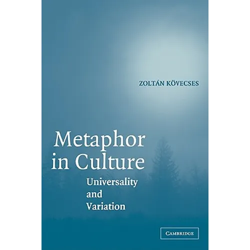 Metaphor in Culture: Universality and Variation
