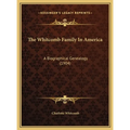 The Whitcomb Family In America: A Biographical Genealogy (1904)
