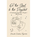 On the Soul & the Psyche: An Interactive Chapbook Exploring the Intersections of Introspective Expression