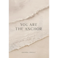 You Are the Anchor