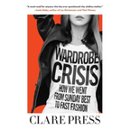 Wardrobe Crisis: How We Went from Sunday Best to Fast Fashion - Paperback