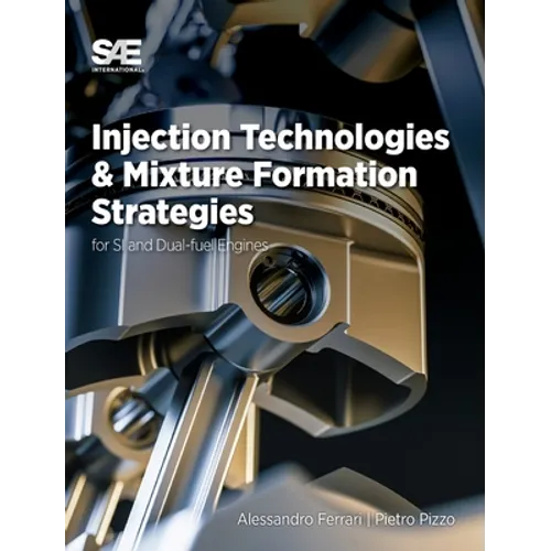 Injection Technologies and Mixture Formation Strategies For Spark-Ignition and Dual-Fuel Engines