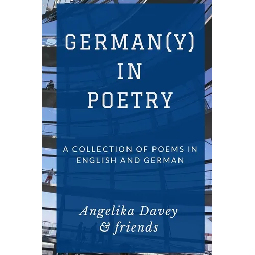 German(y) in Poetry: A collection of poems in English and German