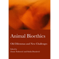 Animal Bioethics: Old Dilemmas and New Challenges