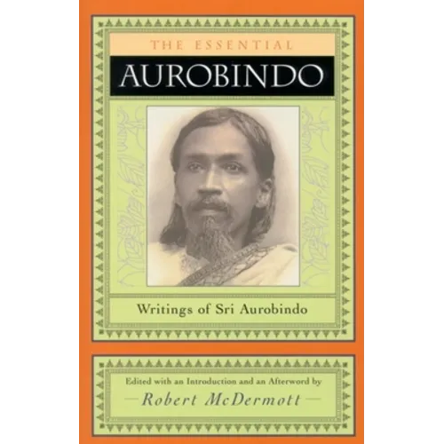 The Essential Aurobindo