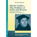 Martin Luther: The Problem with Faith and Reason