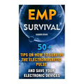 EMP Survival: 50+ Tips on How To Survive The Electromagnetic Pulse And Save Your Electronic Devices: (EMP Survival, EMP Survival boo
