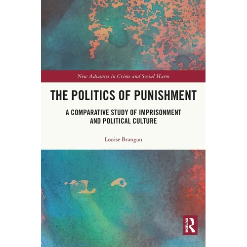The Politics of Punishment: A Comparative Study of Imprisonment and Political Culture