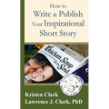 How to Write & Publish Your Inspirational Short Story