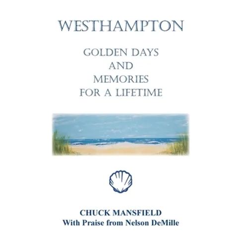 Westhampton: Golden Days and Memories for a Lifetime