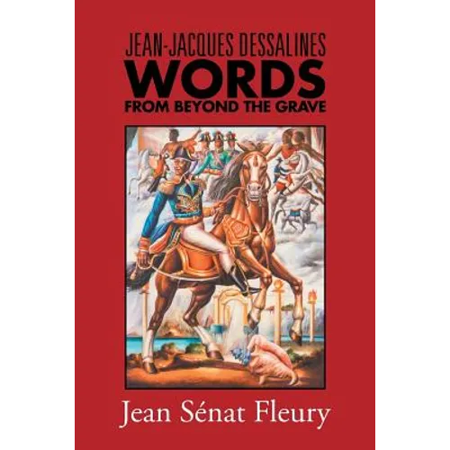 Jean-Jacques Dessalines: Words from Beyond the Grave