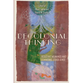 Decolonial Thinking: Resistant Meanings and Communal Other-Sense