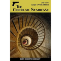 The Circular Staircase: Large Print Edition