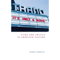It's Only a Movie! Films and Critics in American Culture
