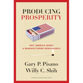 Producing Prosperity: Why America Needs a Manufacturing Renaissance