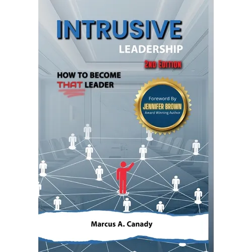 Intrusive Leadership, How to Become THAT Leader, Edition 2