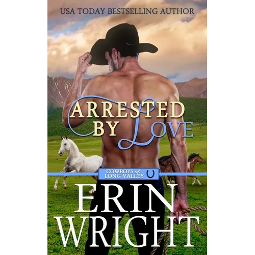 Arrested by Love: A Grumpy-Sunshine Western Romance