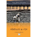 Poodles & Pix: A Poetry Collection