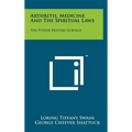 Arthritis, Medicine and the Spiritual Laws: The Power Beyond Science