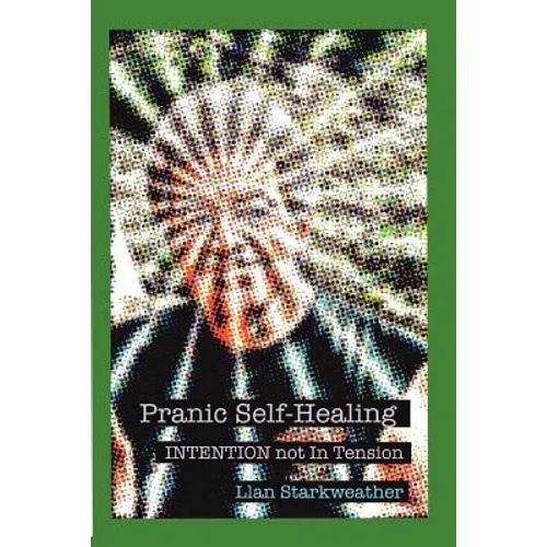 Pranic Self-Healing - INTENTION not In Tension