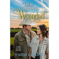Her Cowboy's Wounded Heart: A Sweet Cowboy Western Romance