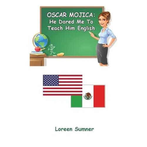 Oscar Mojica: He Dared Me to Teach Him English