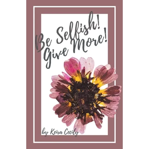 Be Selfish! Give More!