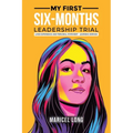 My First Six-Months Leadership Trial: Lived Experience and Personal Statement - Learning Derived