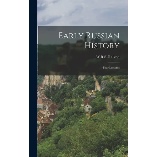 Early Russian History: Four Lectures