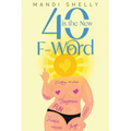 40 is the New F-Word