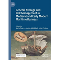 General Average and Risk Management in Medieval and Early Modern Maritime Business