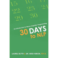 30 Days to NLP: An Introduction to Neuro Linguistic Programming