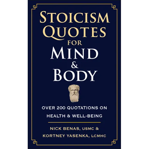 Stoicism Quotes for Mind & Body: Over 200 Quotations on Health & Well-Being