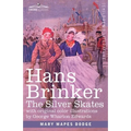 Hans Brinker: The Silver Skates, A Story of Life in Holland