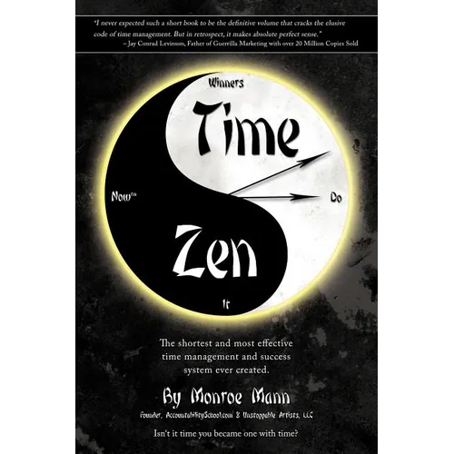 Time Zen: aka Winners Do It Now - The shortest and most effective time management and success system ever created. - Paperback