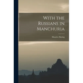 With the Russians in Manchuria