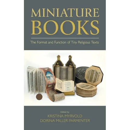 Miniature Books: The Format and Function of Tiny Religious Texts