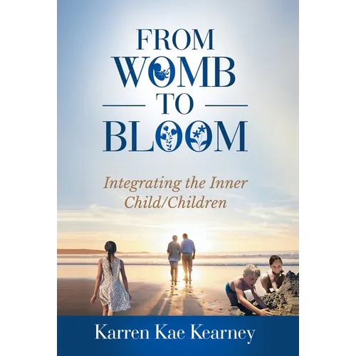 From Womb to Bloom: Integrating the Inner Child/Children