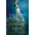 Daylight Has Already Come
