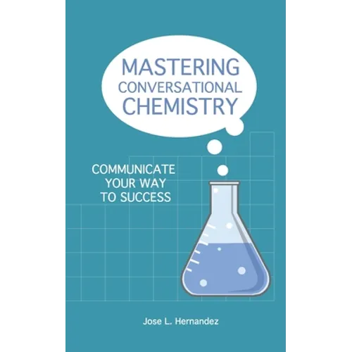 Mastering Conversational Chemistry: Communicate Your Way to Success