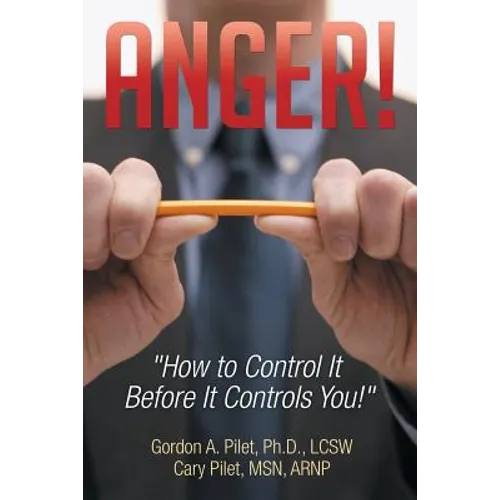 Anger!: How to Control It Before It Controls You!