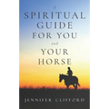 A spiritual guide for you and your horse