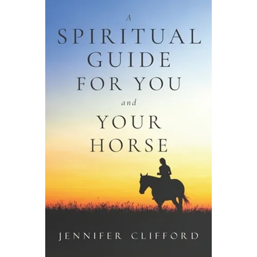 A spiritual guide for you and your horse