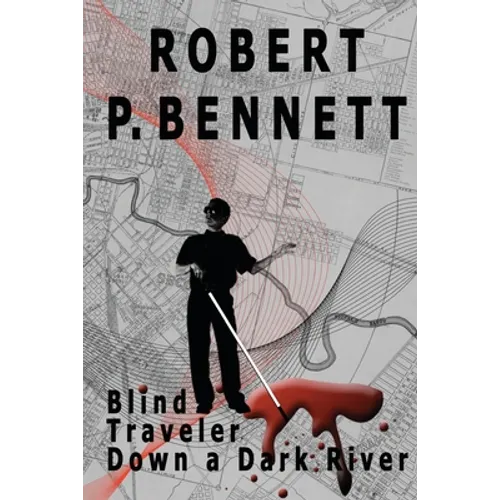 Blind Traveler Down a Dark River