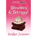Brownies & Betrayal: A Sweet Bites Mystery, Bk 1